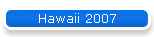 Hawaii 2007